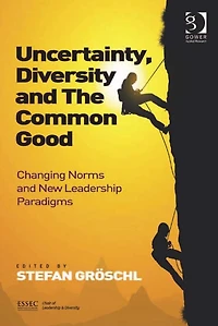 Uncertainty, Diversity and The Common Good: Changing Norms and New Leadership Paradigms