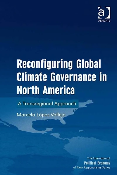 Reconfiguring Global Climate Governance North America: A Transregional Approach