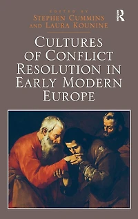 Cultures of Conflict Resolution Early Modern Europe