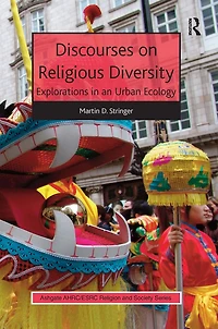 Discourses on Religious Diversity: Explorations an Urban Ecology