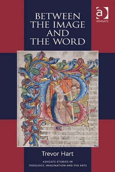 Between the Image and Word: Theological Engagements with Imagination, Language Literature