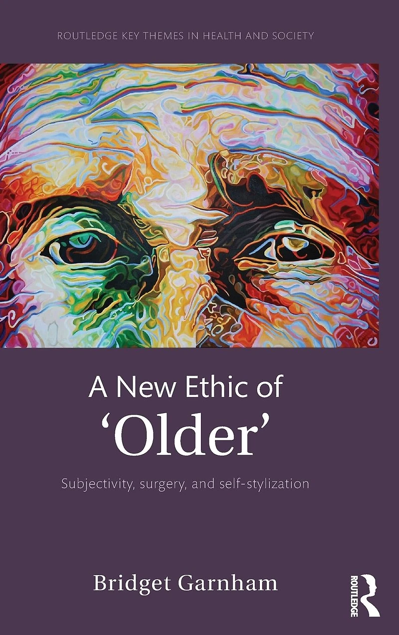 A New Ethic of 'Older': Subjectivity, surgery, and self-stylization