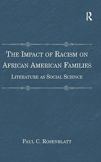 The Impact of Racism on African American Families: Literature as Social Science