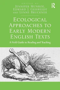 Ecological Approaches to Early Modern English Texts: A Field Guide Reading and Teaching