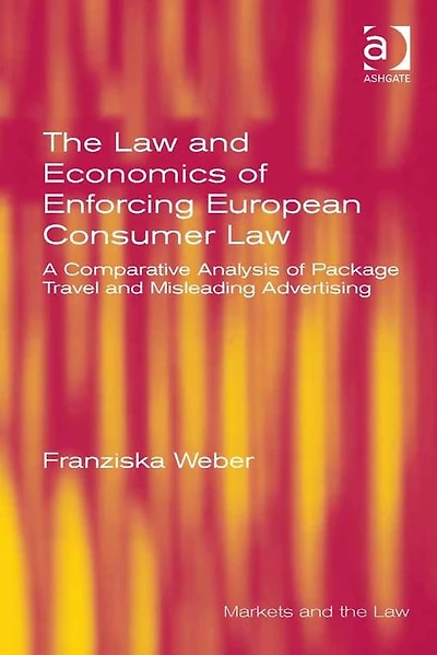 The Law and Economics of Enforcing European Consumer Law: A Comparative Analysis Package Travel Misleading Advertising