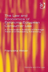 The Law and Economics of Enforcing European Consumer Law: A Comparative Analysis Package Travel Misleading Advertising
