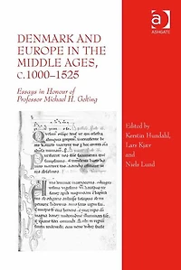 Denmark and Europe the Middle Ages, c.1000-1525: Essays Honour of Professor Michael H. Gelting