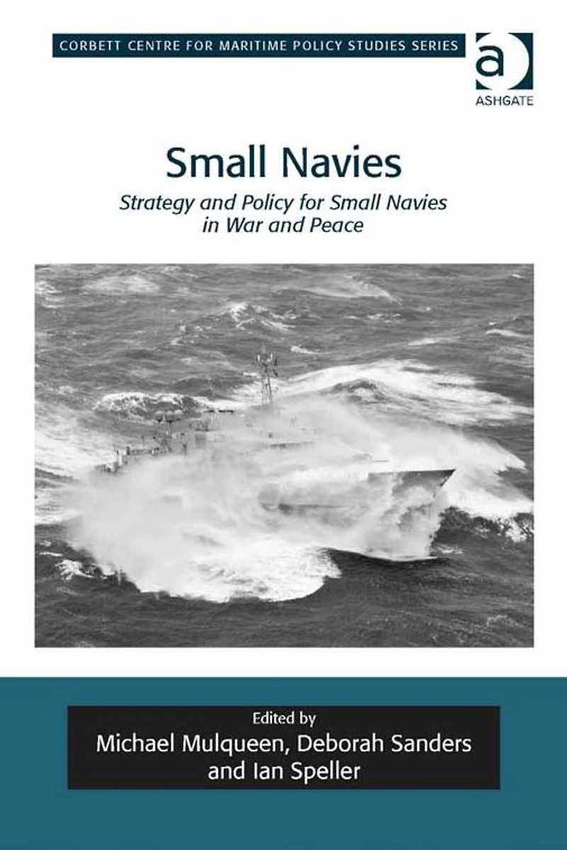 Small Navies: Strategy and Policy for Small Navies in War and Peace