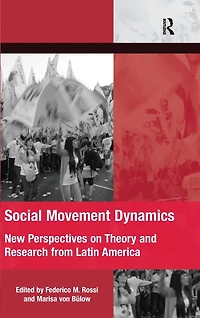 Social Movement Dynamics: New Perspectives on Theory and Research from Latin America