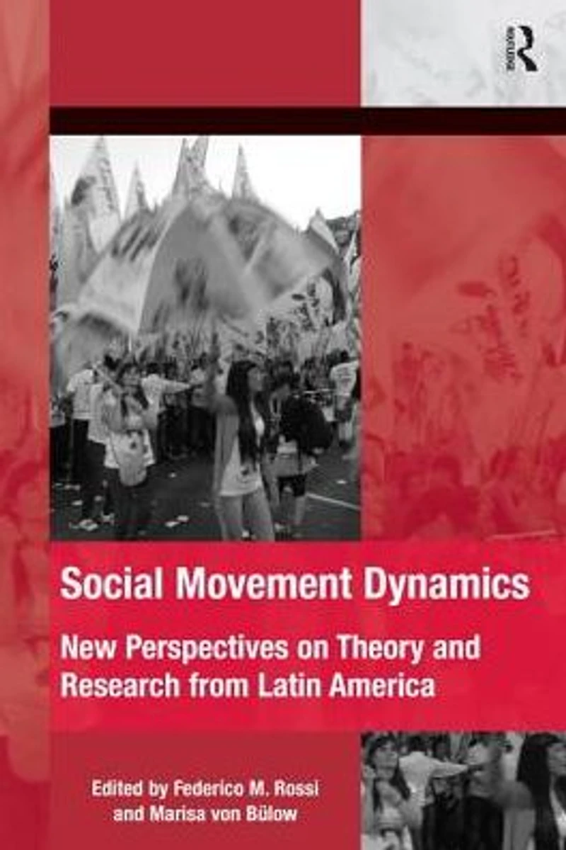 Social Movement Dynamics: New Perspectives on Theory and Research from Latin America