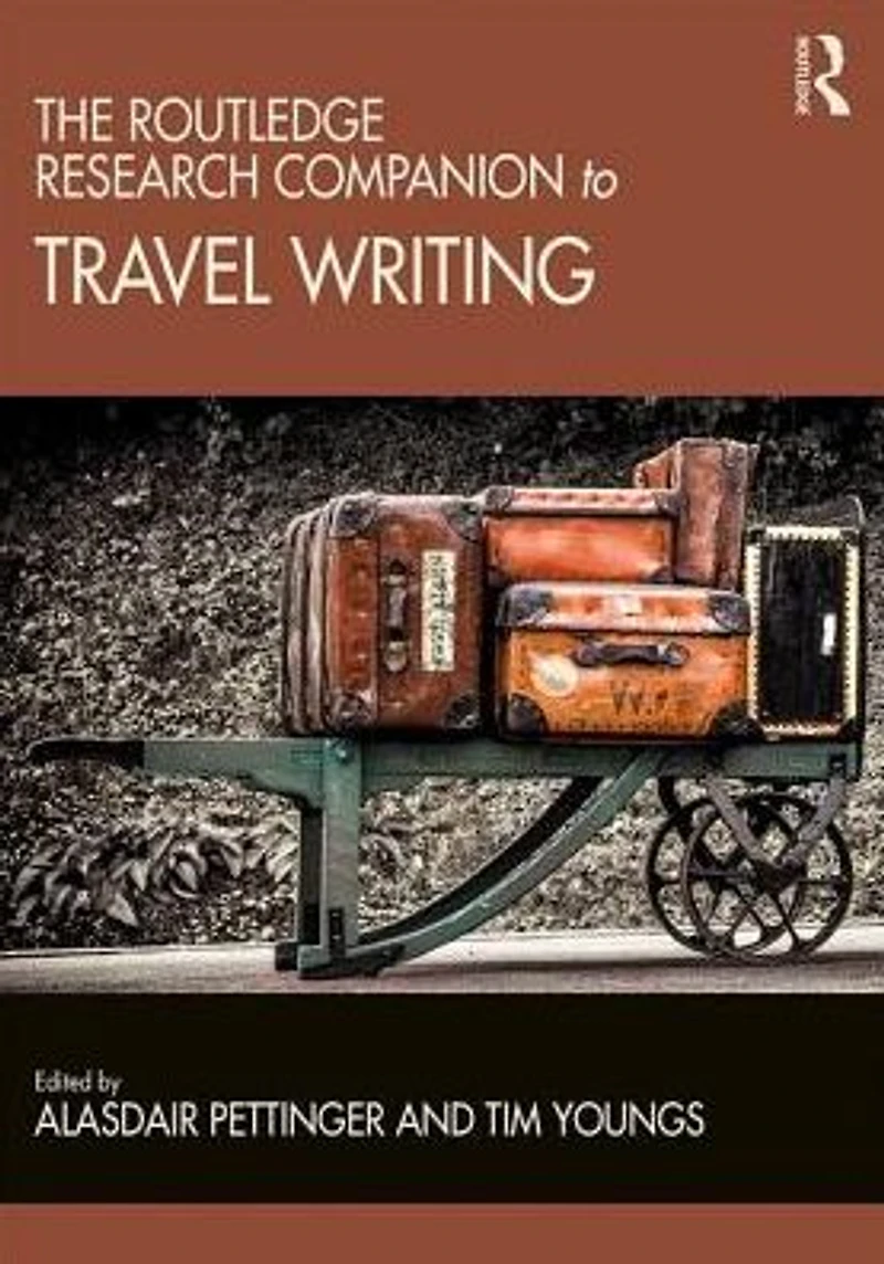 The Routledge Research Companion to Travel Writing