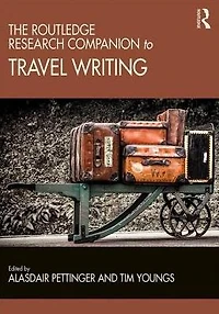 The Routledge Research Companion to Travel Writing