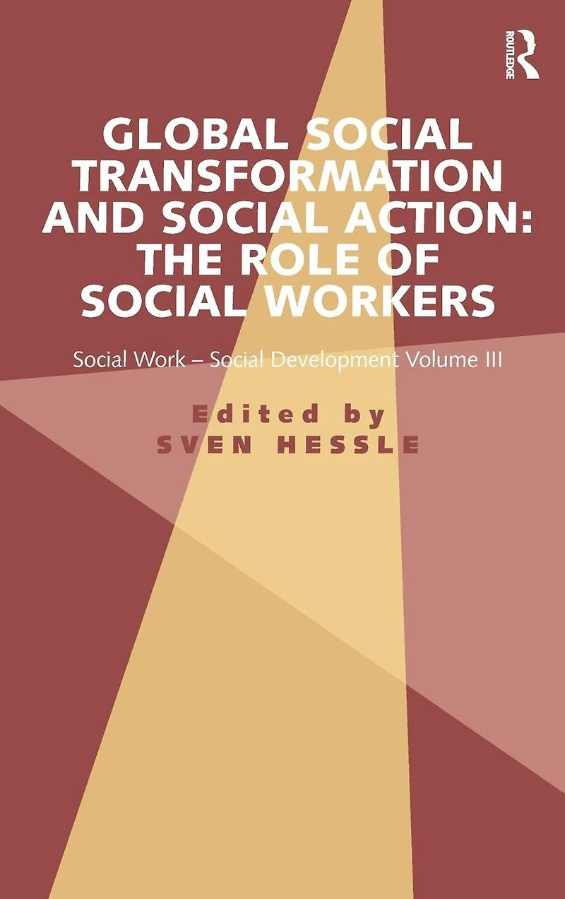 Global Social Transformation and Action: The Role of Workers: Work-Social Development Volume III