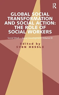 Global Social Transformation and Action: The Role of Workers: Work-Social Development Volume III