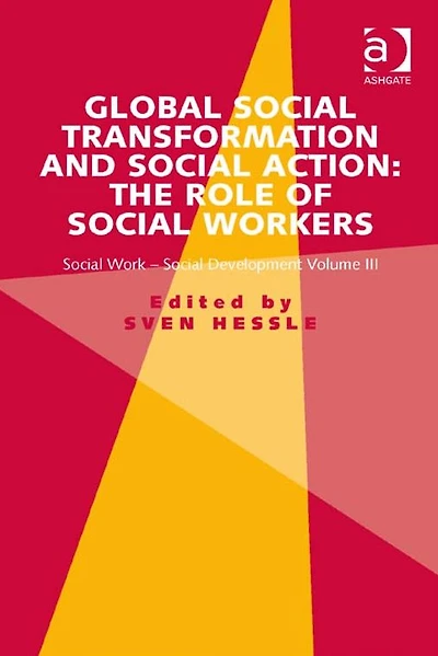 Global Social Transformation and Action: The Role of Workers: Work-Social Development Volume III