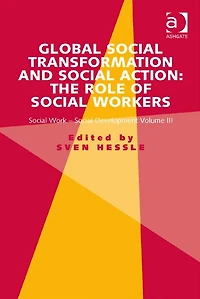 Global Social Transformation and Action: The Role of Workers: Work-Social Development Volume III