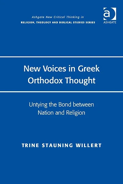 New Voices in Greek Orthodox Thought: Untying the Bond between Nation and Religion