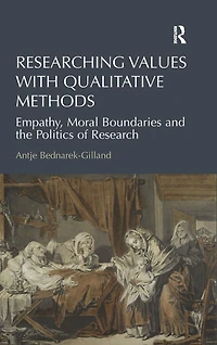 Researching Values with Qualitative Methods: Empathy, Moral Boundaries and the Politics of Research