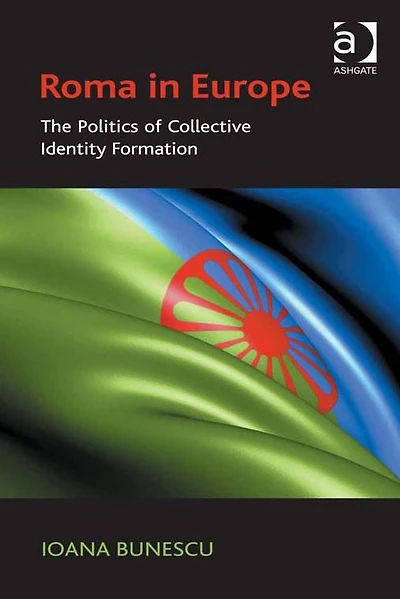 Roma Europe: The Politics of Collective Identity Formation