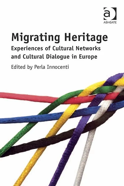 Migrating Heritage: Experiences of Cultural Networks and Dialogue Europe
