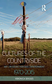 Cultures of the Countryside: Art, Museum, Heritage, and Environment, 1970-2015