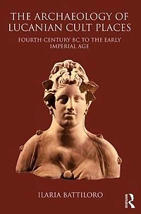 the Archaeology of Lucanian Cult Places: Fourth Century BC to Early Imperial Age