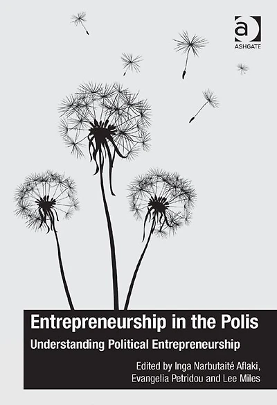Entrepreneurship in the Polis: Understanding Political Entrepreneurship