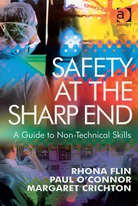 Safety at the Sharp End: A Guide to Non-Technical Skills