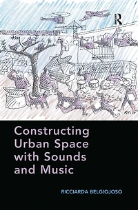 Constructing Urban Space with Sounds and Music