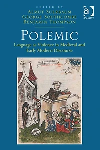 Polemic: Language as Violence in Medieval and Early Modern Discourse