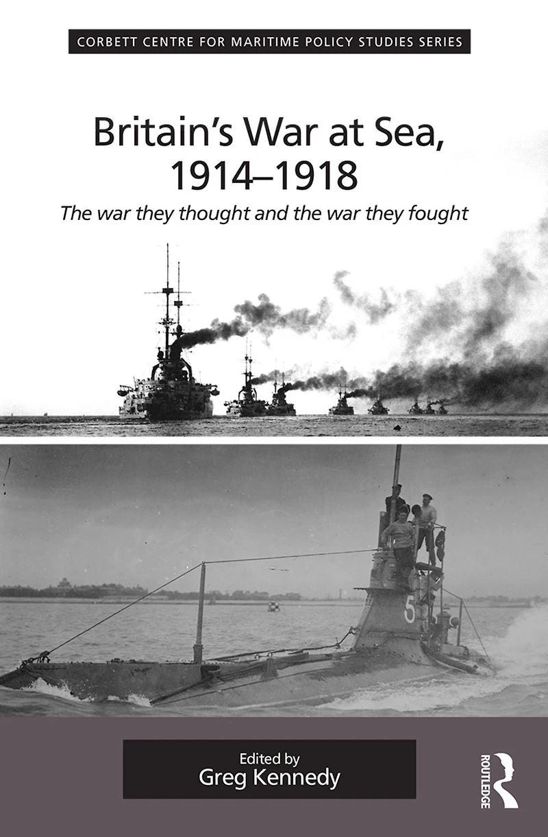 Britain's war At Sea, 1914-1918: the they thought and fought