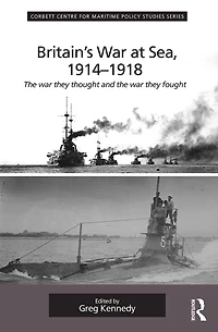 Britain's war At Sea, 1914-1918: the they thought and fought