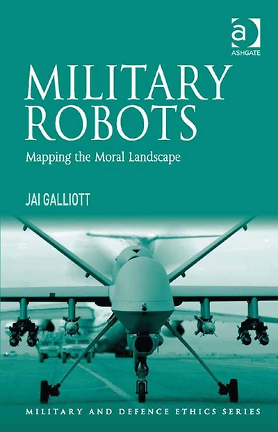 Military Robots: Mapping the Moral Landscape