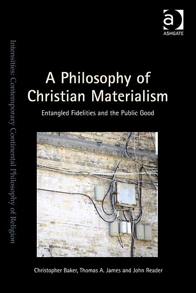 A Philosophy of Christian Materialism: Entangled Fidelities and the Public Good
