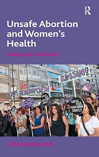 Unsafe Abortion and Women's Health: Change Liberalization