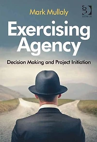 Exercising Agency: Decision Making and Project Initiation