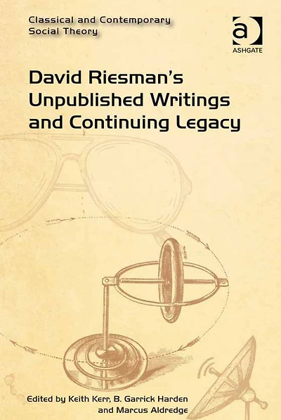 David Riesman's Unpublished Writings and Continuing Legacy