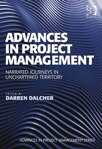 Advances in Project Management: Narrated Journeys in Unchartered Territory