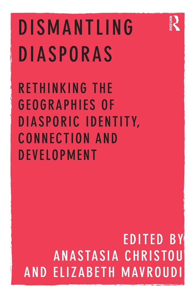 Dismantling Diasporas: Rethinking the Geographies of Diasporic Identity, Connection and Development