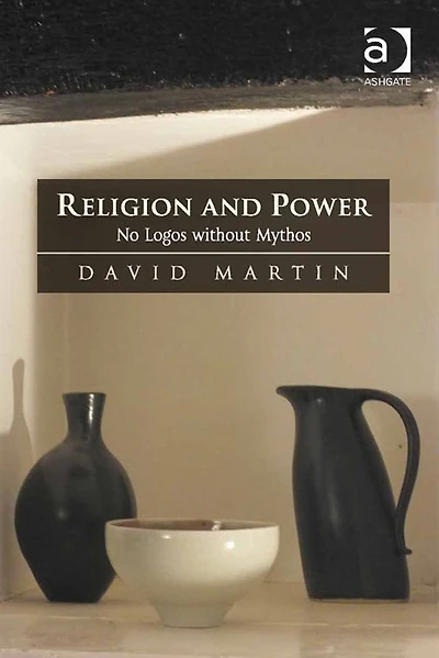 Religion and Power: No Logos without Mythos