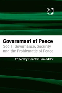 Government of Peace: Social Governance, Security and the Problematic of Peace