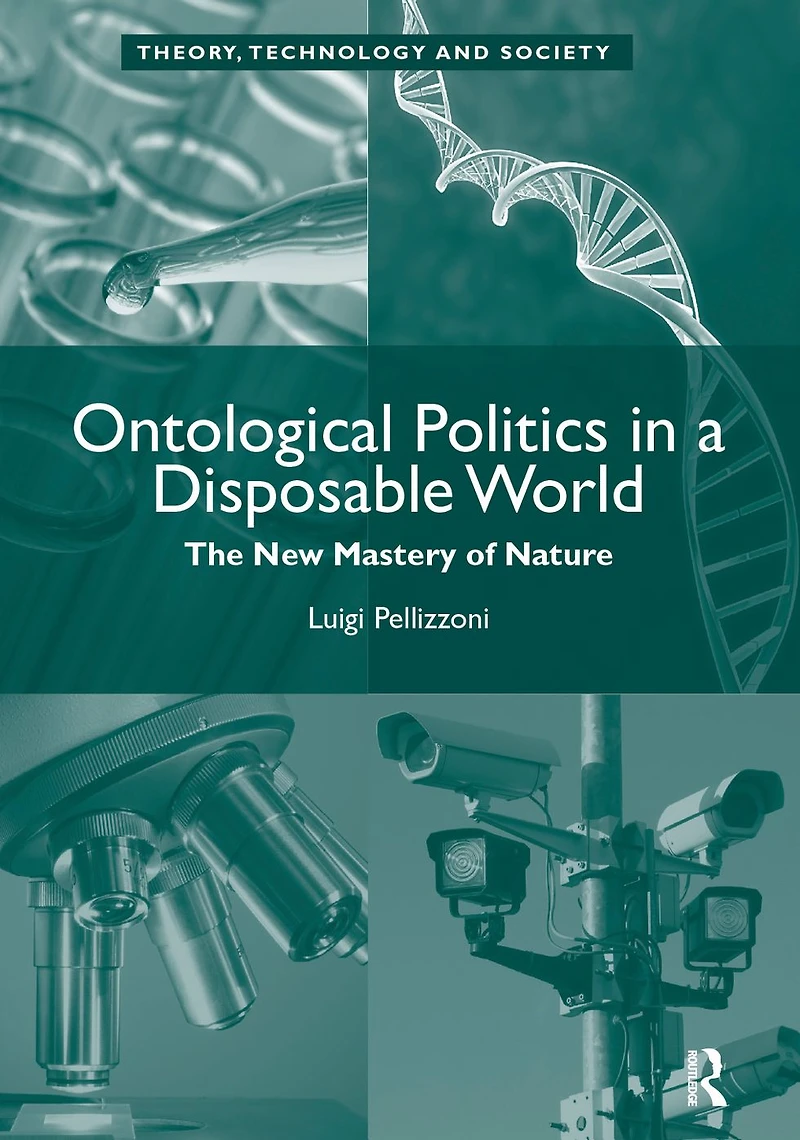 Ontological Politics a Disposable World: The New Mastery of Nature