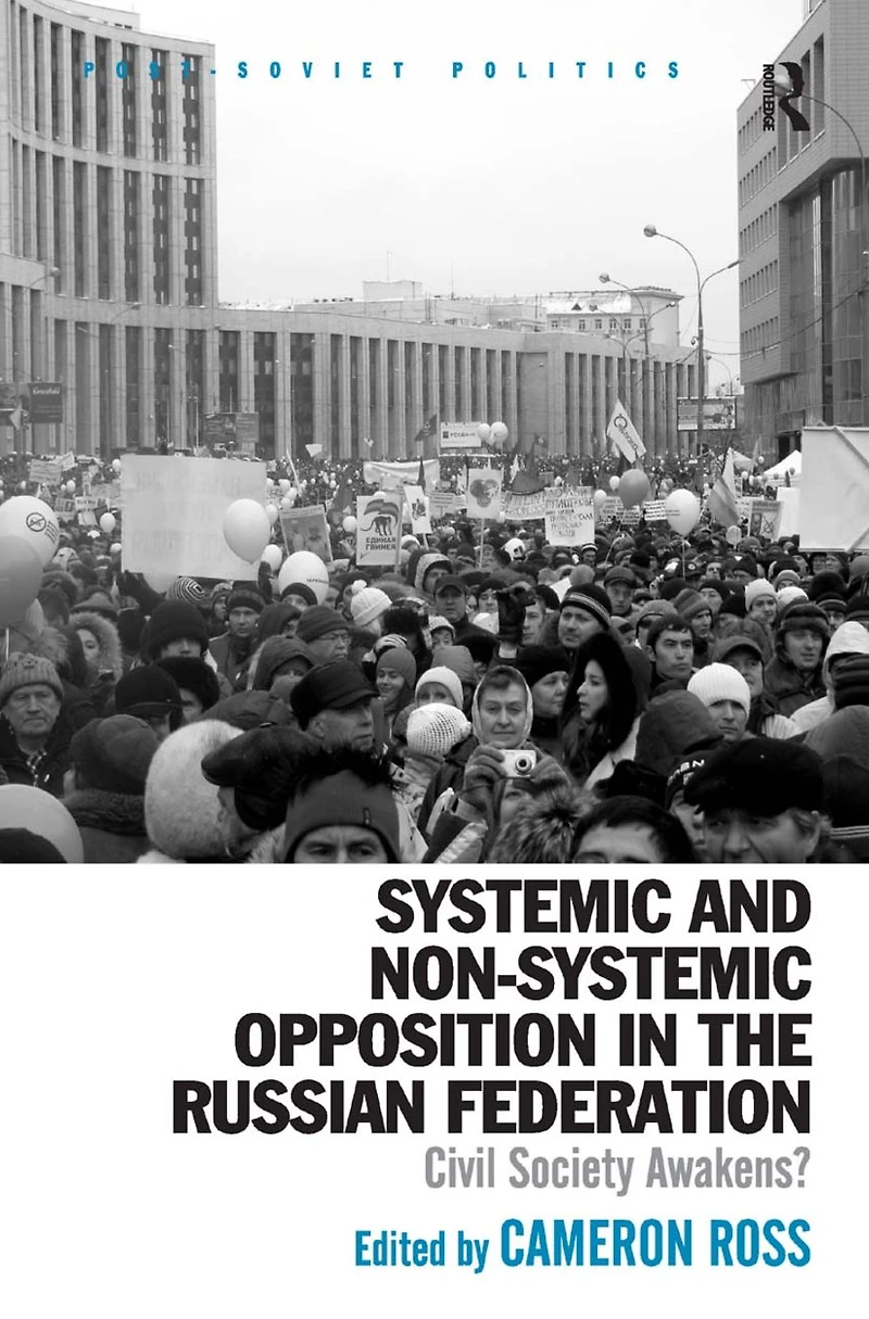 Systemic and Non-Systemic Opposition the Russian Federation: Civil Society Awakens?