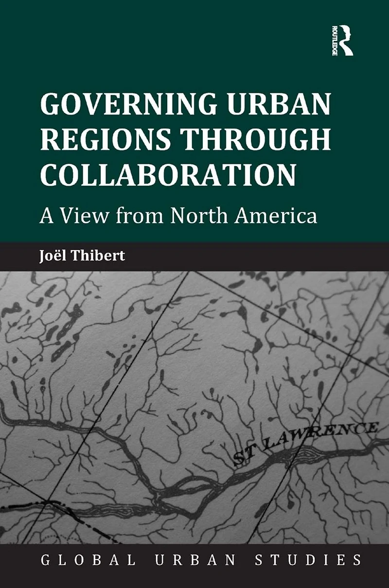 Governing Urban Regions Through Collaboration: A View from North America