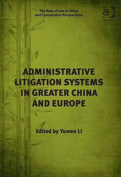 Administrative Litigation Systems Greater China and Europe