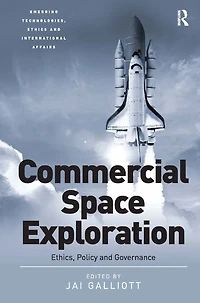Commercial Space Exploration: Ethics, Policy and Governance