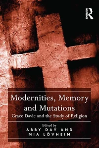 Modernities, Memory and Mutations: Grace Davie the Study of Religion