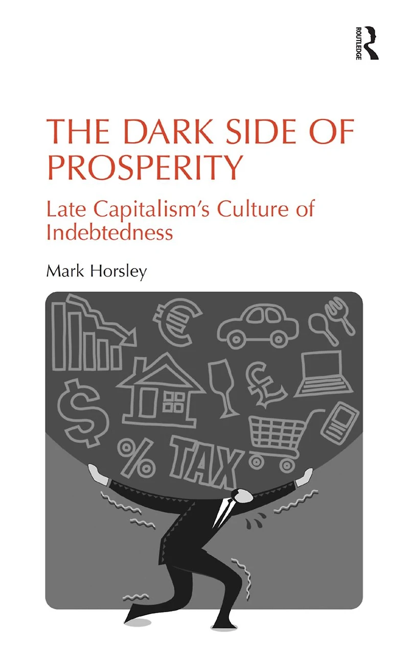 The Dark Side of Prosperity: Late Capitalism's Culture Indebtedness