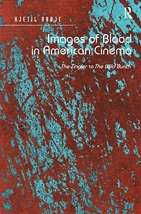 Images of Blood American Cinema: The Tingler to Wild Bunch