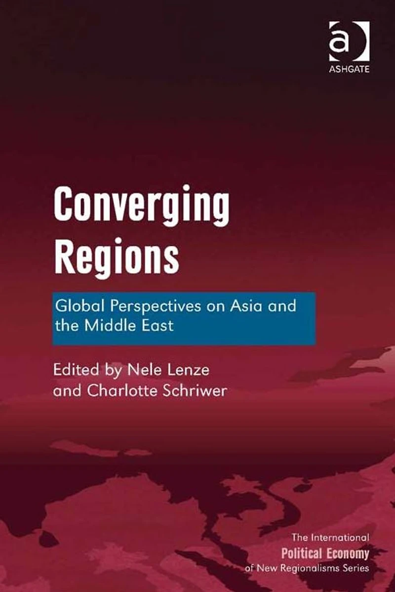 Converging Regions: Global Perspectives on Asia and the Middle East